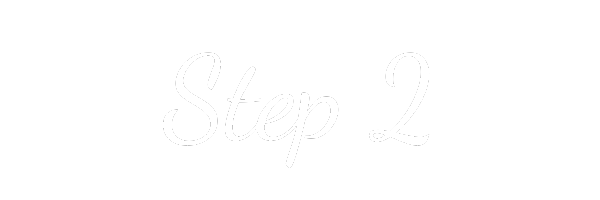 Text saying "Step 2" in stylish font.